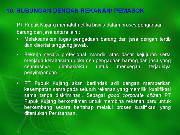 10. HUBUNGAN DENGAN REKANAN/ PEMASOK PT Pupuk Kujang mematuhi etika bisnis dalam proses pengadaan