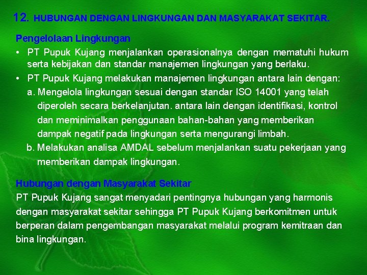 12. HUBUNGAN DENGAN LINGKUNGAN DAN MASYARAKAT SEKITAR. Pengelolaan Lingkungan • PT Pupuk Kujang menjalankan