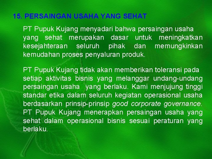 15. PERSAINGAN USAHA YANG SEHAT PT Pupuk Kujang menyadari bahwa persaingan usaha yang sehat