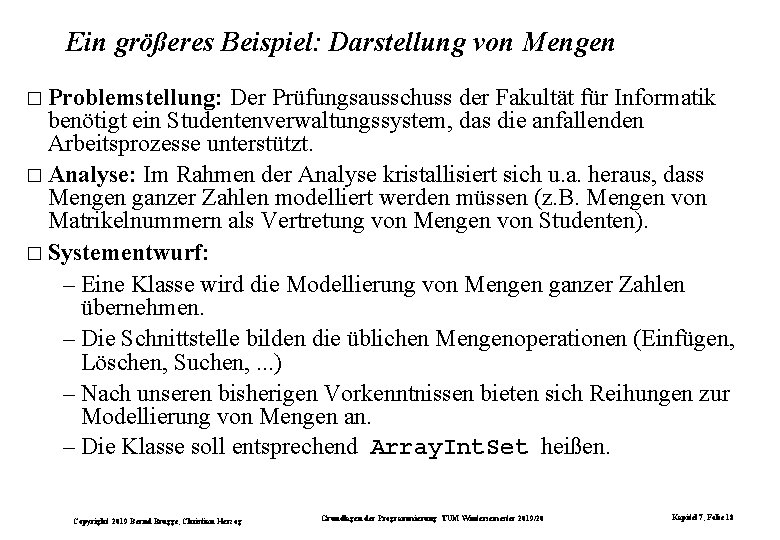 Ein größeres Beispiel: Darstellung von Mengen � Problemstellung: Der Prüfungsausschuss der Fakultät für Informatik