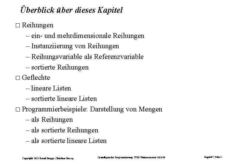 Überblick über dieses Kapitel � Reihungen – ein- und mehrdimensionale Reihungen – Instanziierung von