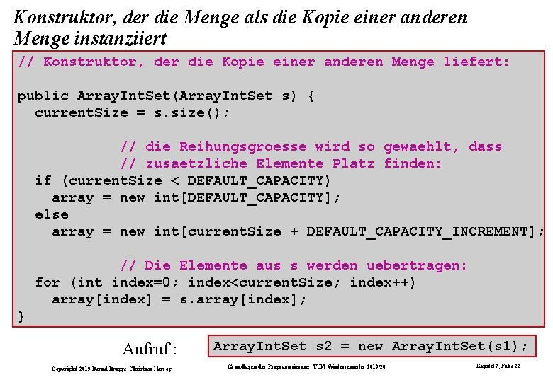 Konstruktor, der die Menge als die Kopie einer anderen Menge instanziiert // Konstruktor, der