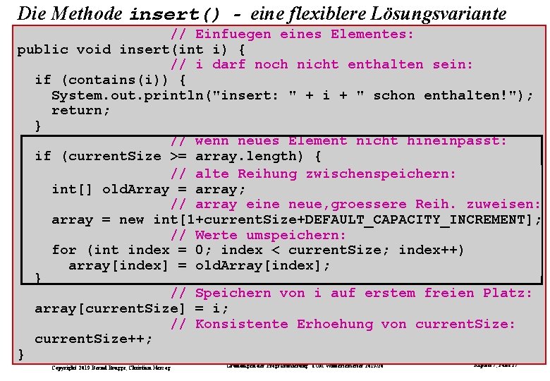 Die Methode insert() - eine flexiblere Lösungsvariante // Einfuegen eines Elementes: public void insert(int