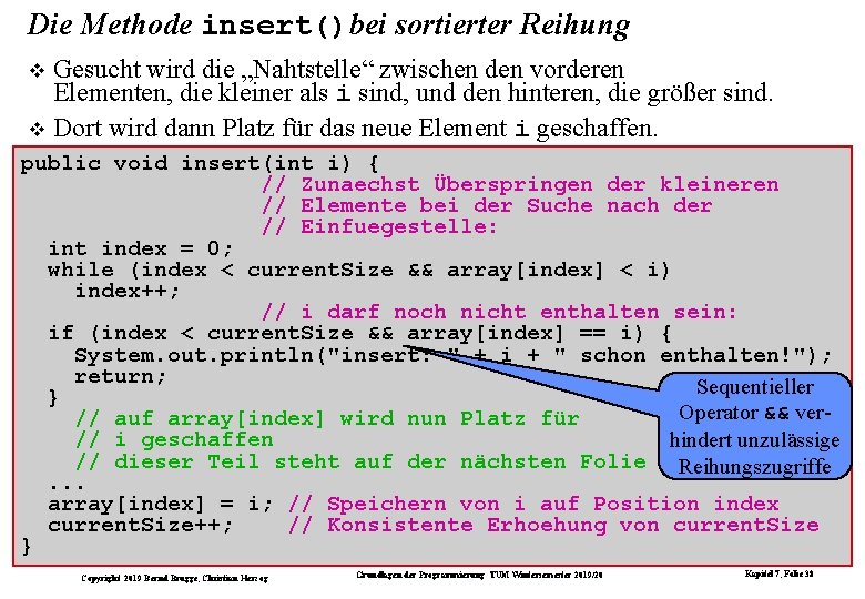 Die Methode insert()bei sortierter Reihung Gesucht wird die „Nahtstelle“ zwischen den vorderen Elementen, die