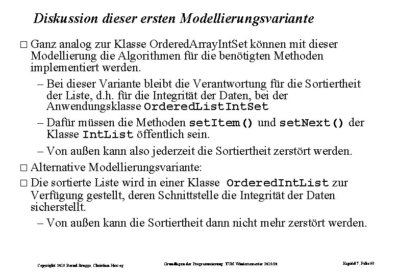 Diskussion dieser ersten Modellierungsvariante � Ganz analog zur Klasse Ordered. Array. Int. Set können