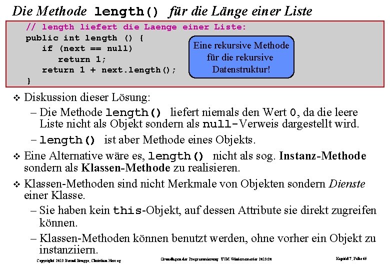 Die Methode length() für die Länge einer Liste // length liefert die Laenge einer