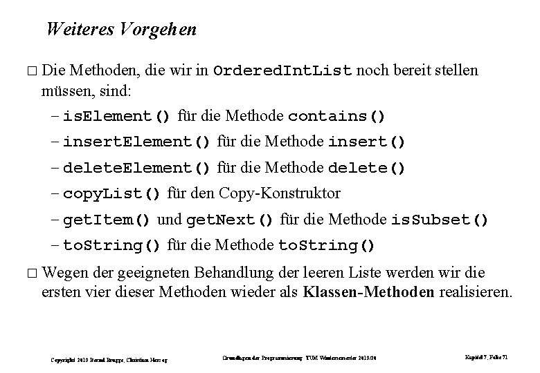 Weiteres Vorgehen � Die Methoden, die wir in Ordered. Int. List noch bereit stellen