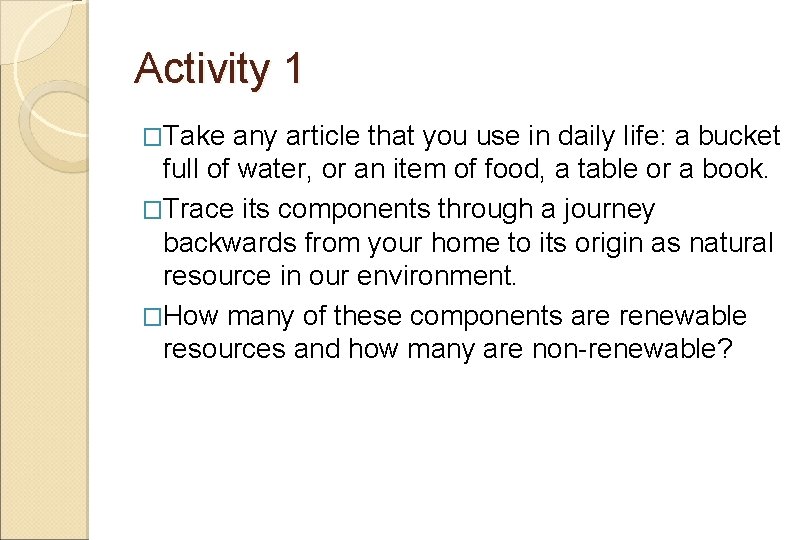 Activity 1 �Take any article that you use in daily life: a bucket full