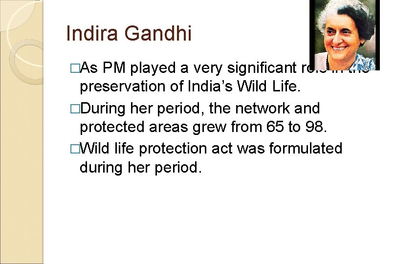 Indira Gandhi �As PM played a very significant role in the preservation of India’s