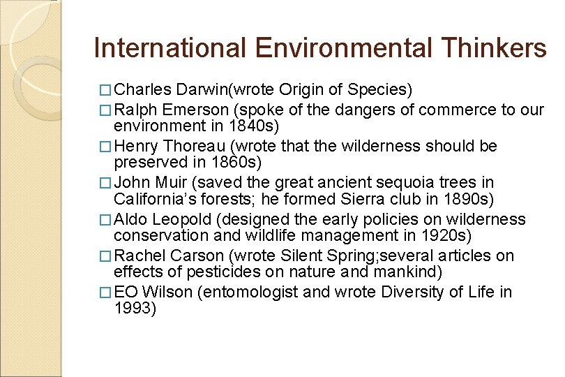 International Environmental Thinkers � Charles Darwin(wrote Origin of Species) � Ralph Emerson (spoke of