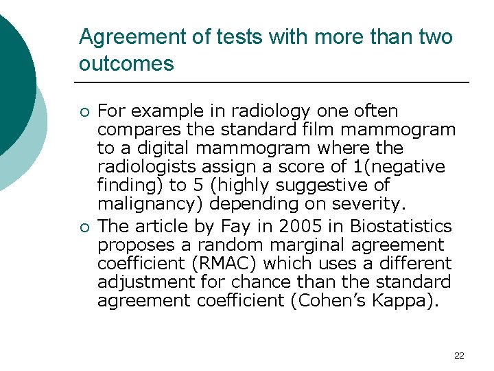 Agreement of tests with more than two outcomes ¡ ¡ For example in radiology