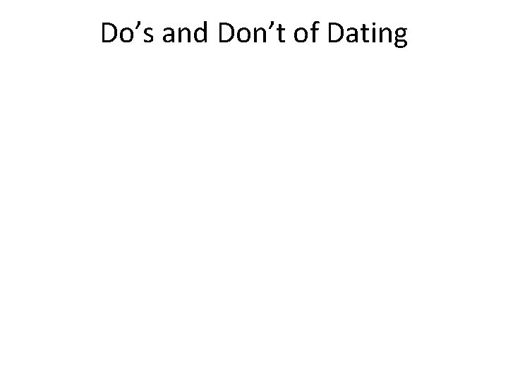 Do’s and Don’t of Dating 