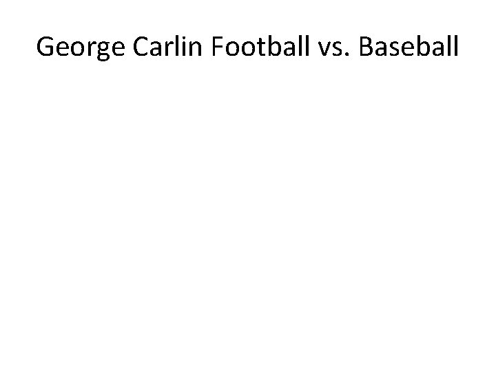 George Carlin Football vs. Baseball 