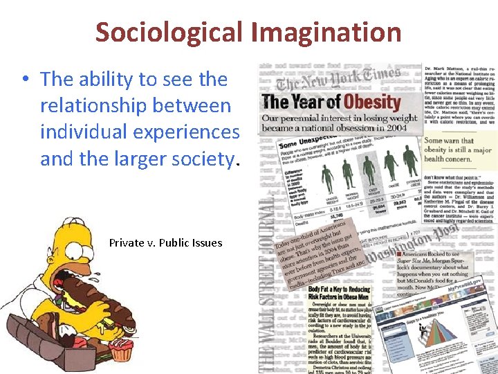 Sociological Imagination • The ability to see the relationship between individual experiences and the