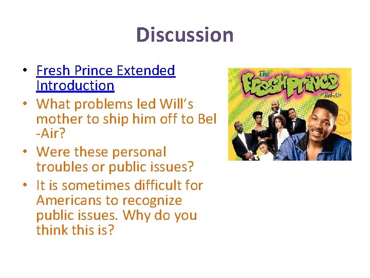 Discussion • Fresh Prince Extended Introduction • What problems led Will’s mother to ship