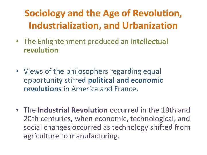 Sociology and the Age of Revolution, Industrialization, and Urbanization • The Enlightenment produced an