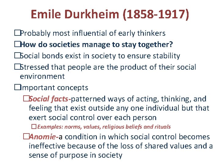 Emile Durkheim (1858 -1917) �Probably most influential of early thinkers �How do societies manage