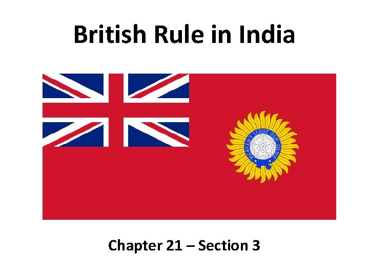 British Rule in India Chapter 21 – Section 3 