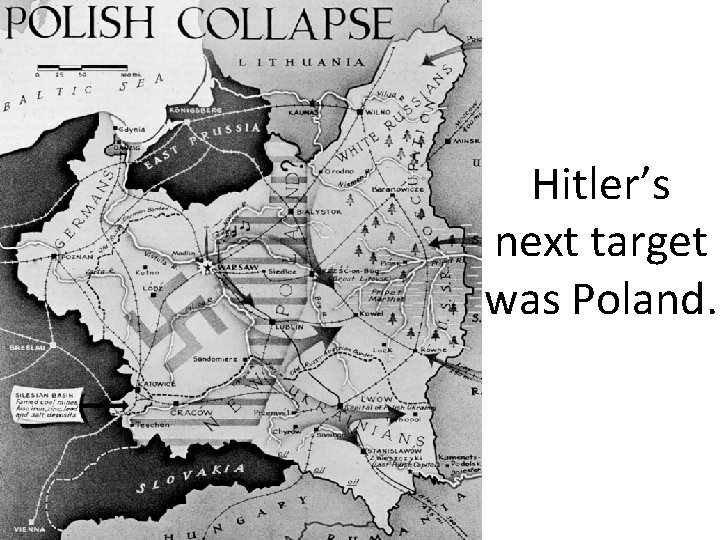 Hitler’s next target was Poland. 