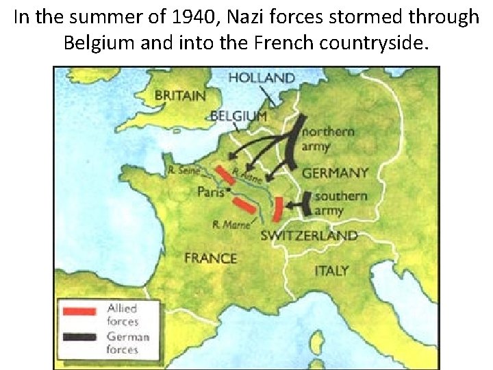 In the summer of 1940, Nazi forces stormed through Belgium and into the French