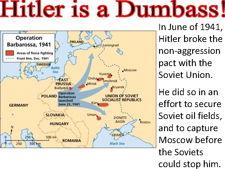 In June of 1941, Hitler broke the non-aggression pact with the Soviet Union. He