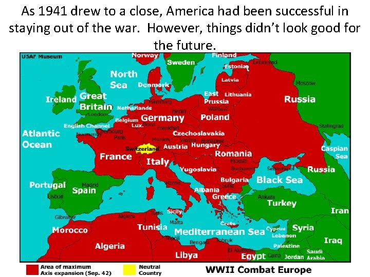 As 1941 drew to a close, America had been successful in staying out of