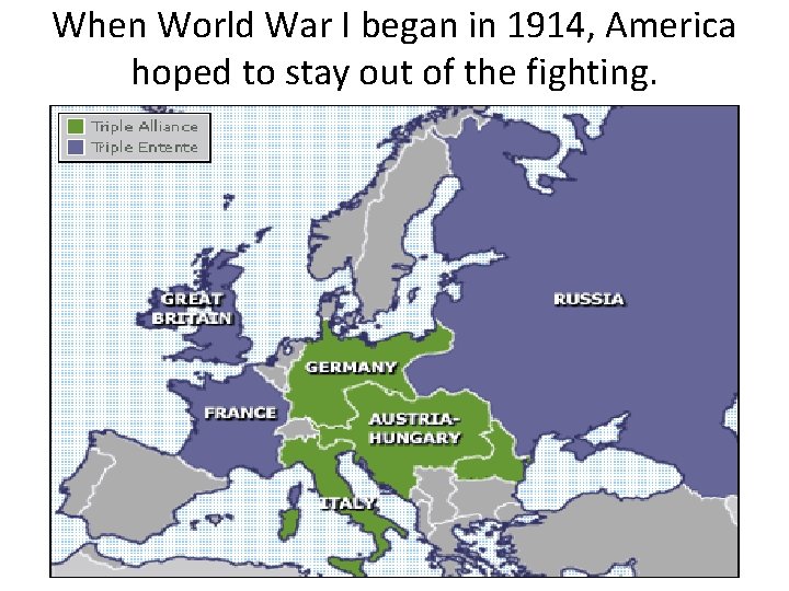 When World War I began in 1914, America hoped to stay out of the