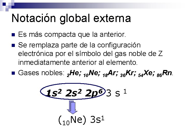 Notación global externa n n n Es más compacta que la anterior. Se remplaza