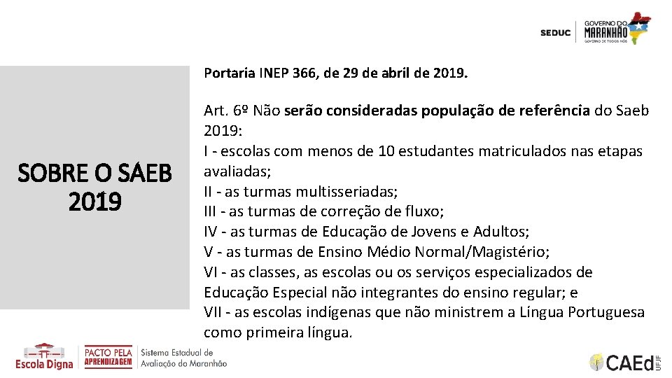 Portaria INEP 366, de 29 de abril de 2019. SOBRE O SAEB 2019 Art.