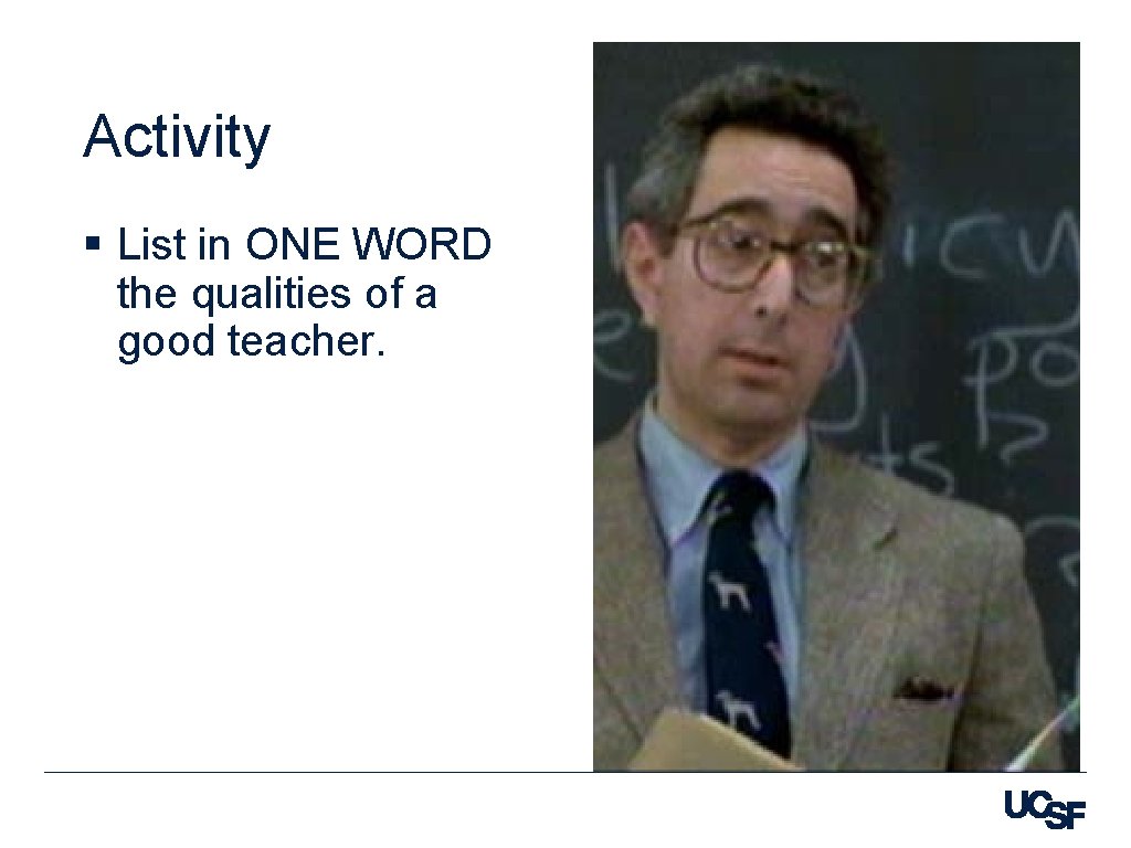 Activity § List in ONE WORD the qualities of a good teacher. 
