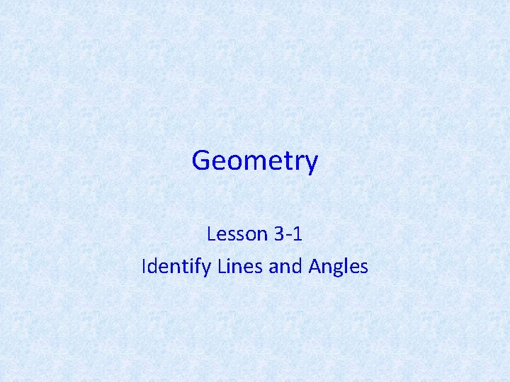 Geometry Lesson 3 -1 Identify Lines and Angles 