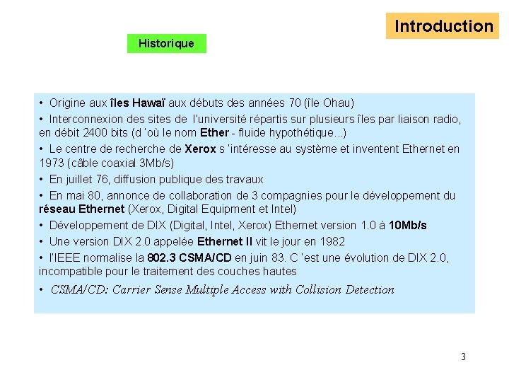 Introduction Historique • Origine aux îles Hawaï aux débuts des années 70 (île Ohau) Introduction Historique • Origine aux îles Hawaï aux débuts des années 70 (île Ohau)