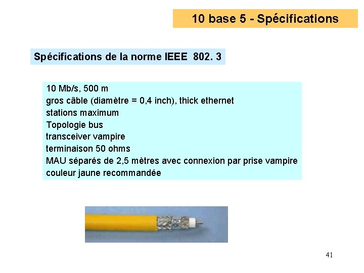 10 base 5 - Spécifications de la norme IEEE 802. 3 10 Mb/s, 500 10 base 5 - Spécifications de la norme IEEE 802. 3 10 Mb/s, 500