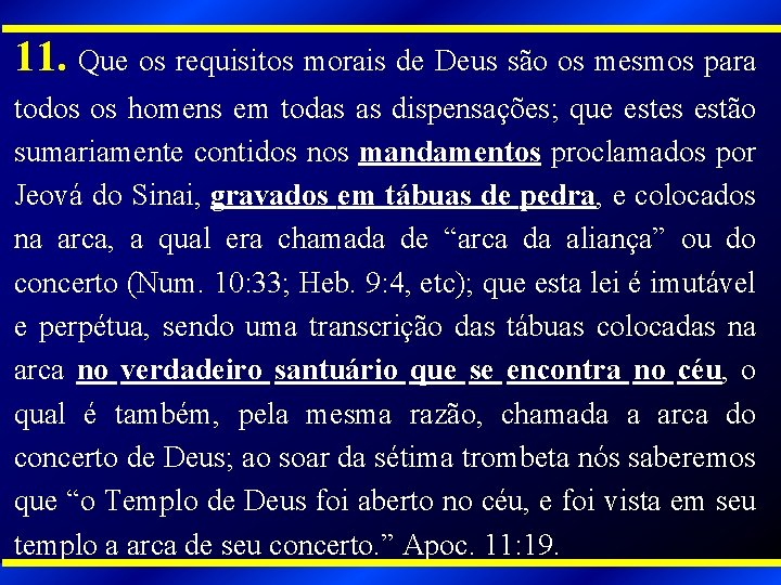 11. Que os requisitos morais de Deus são os mesmos para todos os homens