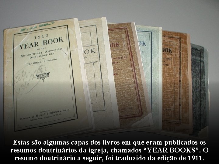 Estas são algumas capas dos livros em que eram publicados os resumos doutrinários da