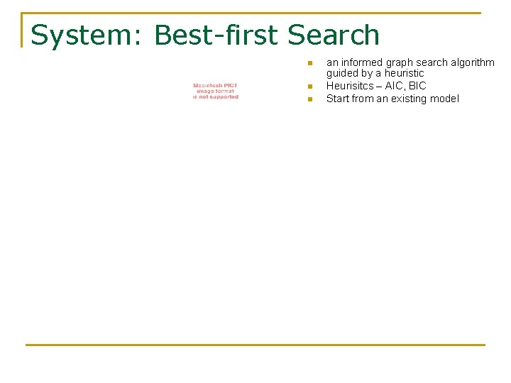 System: Best-first Search n n n an informed graph search algorithm guided by a