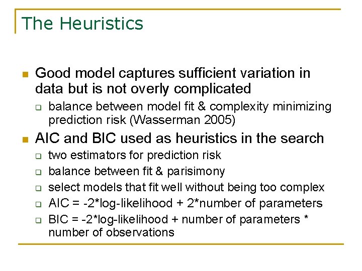 The Heuristics n Good model captures sufficient variation in data but is not overly