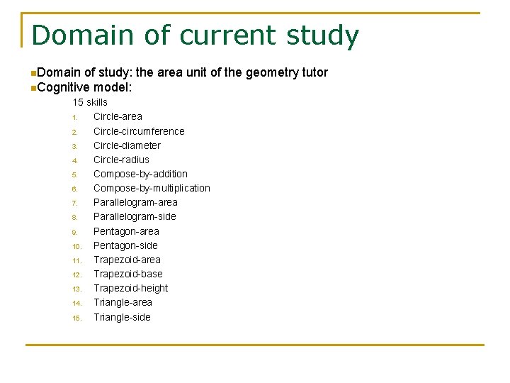 Domain of current study n. Domain of study: the area unit of the geometry