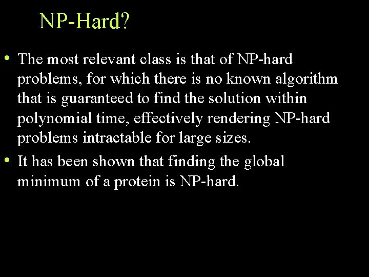 NP-Hard? • The most relevant class is that of NP-hard problems, for which there NP-Hard? • The most relevant class is that of NP-hard problems, for which there