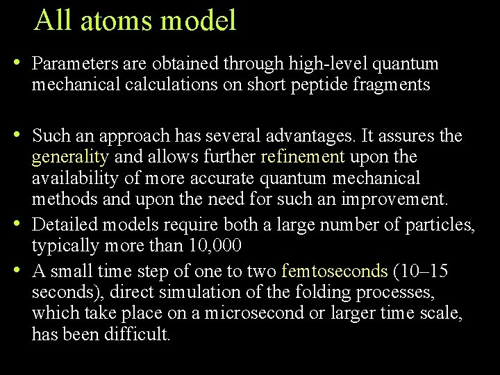All atoms model • Parameters are obtained through high-level quantum mechanical calculations on short All atoms model • Parameters are obtained through high-level quantum mechanical calculations on short