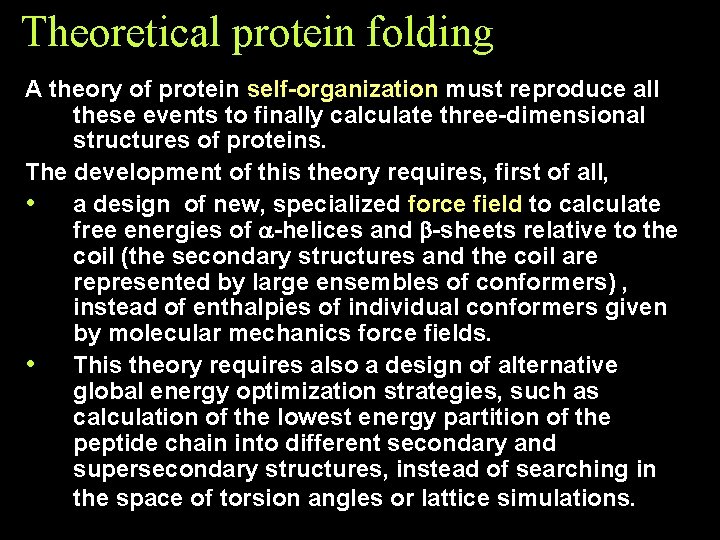 Theoretical protein folding A theory of protein self-organization must reproduce all these events to Theoretical protein folding A theory of protein self-organization must reproduce all these events to