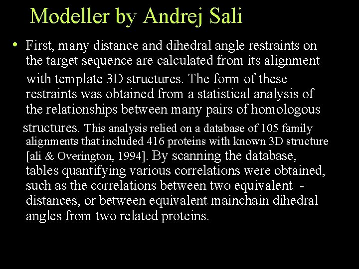 Modeller by Andrej Sali • First, many distance and dihedral angle restraints on the Modeller by Andrej Sali • First, many distance and dihedral angle restraints on the