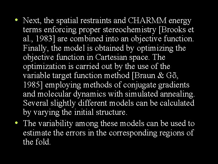 • Next, the spatial restraints and CHARMM energy terms enforcing proper stereochemistry [Brooks • Next, the spatial restraints and CHARMM energy terms enforcing proper stereochemistry [Brooks