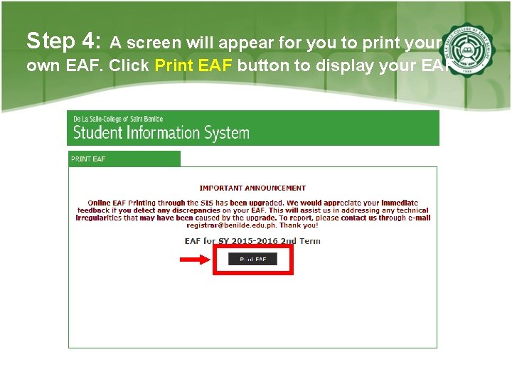 Step 4: A screen will appear for you to print your own EAF. Click