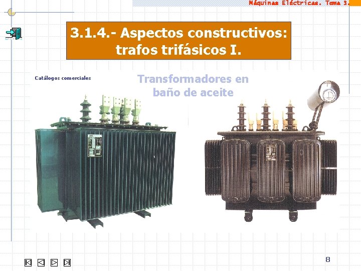 Máquinas Eléctricas. Tema 3. 1. 4. - Aspectos constructivos: trafos trifásicos I. Catálogos comerciales