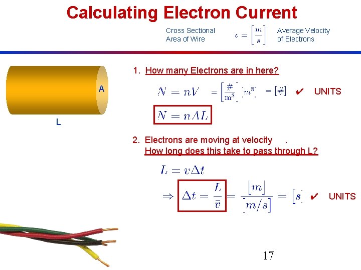 Calculating Electron Current Cross Sectional Area of Wire Average Velocity of Electrons 1. How
