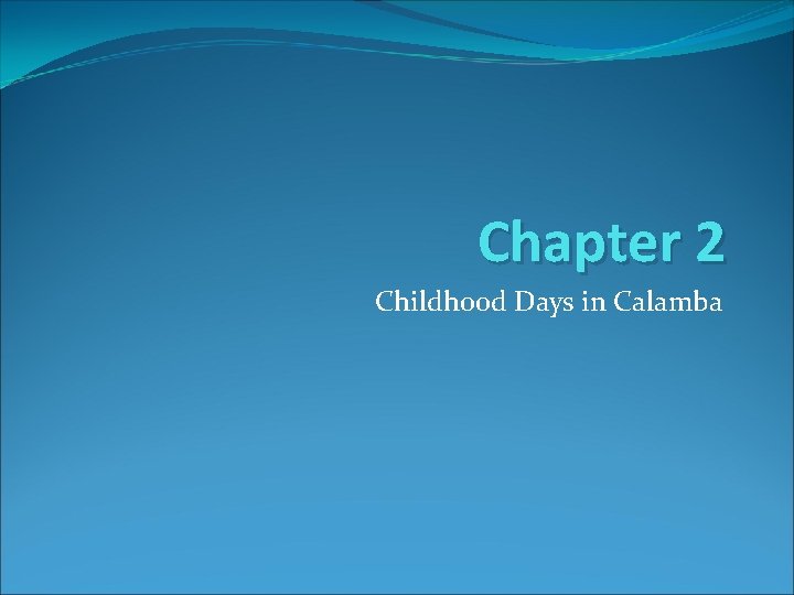 Chapter 2 Childhood Days in Calamba 