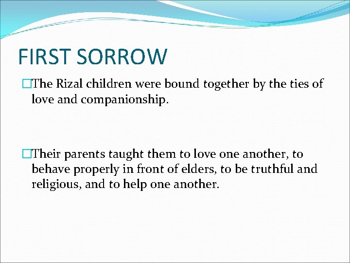FIRST SORROW �The Rizal children were bound together by the ties of love and
