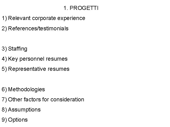 1. PROGETTI 1) Relevant corporate experience 2) References/testimonials 3) Staffing 4) Key personnel resumes