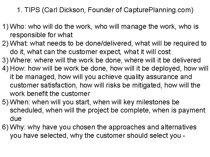 1. TIPS (Carl Dickson, Founder of Capture. Planning. com) 1) Who: who will do